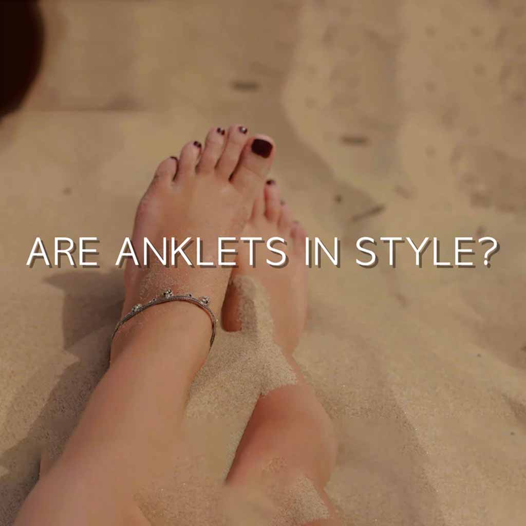 Are Anklets Still in Style Today? - Willow & Luna