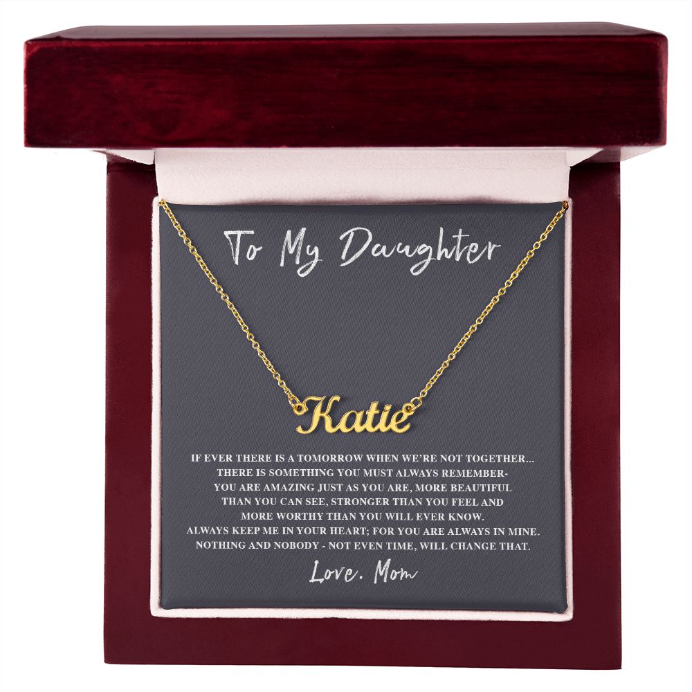 To My Daughter Ever There Is A Tomorrow Love Mom Personalized Name Necklace - Willow & Luna