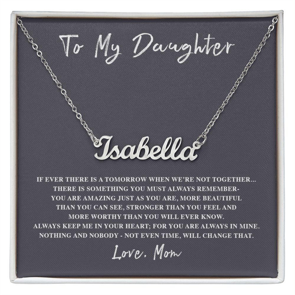 To My Daughter Ever There Is A Tomorrow Love Mom Personalized Name Necklace - Willow & Luna