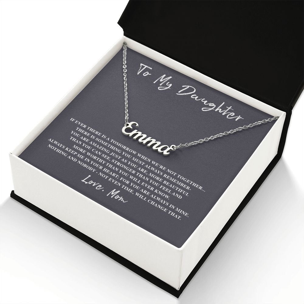 To My Daughter Ever There Is A Tomorrow Love Mom Personalized Name Necklace - Willow & Luna