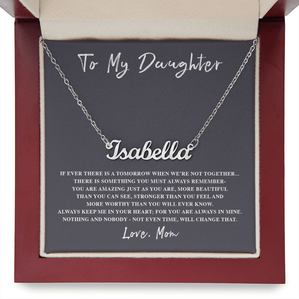 To My Daughter Ever There Is A Tomorrow Love Mom Personalized Name Necklace - Willow & Luna