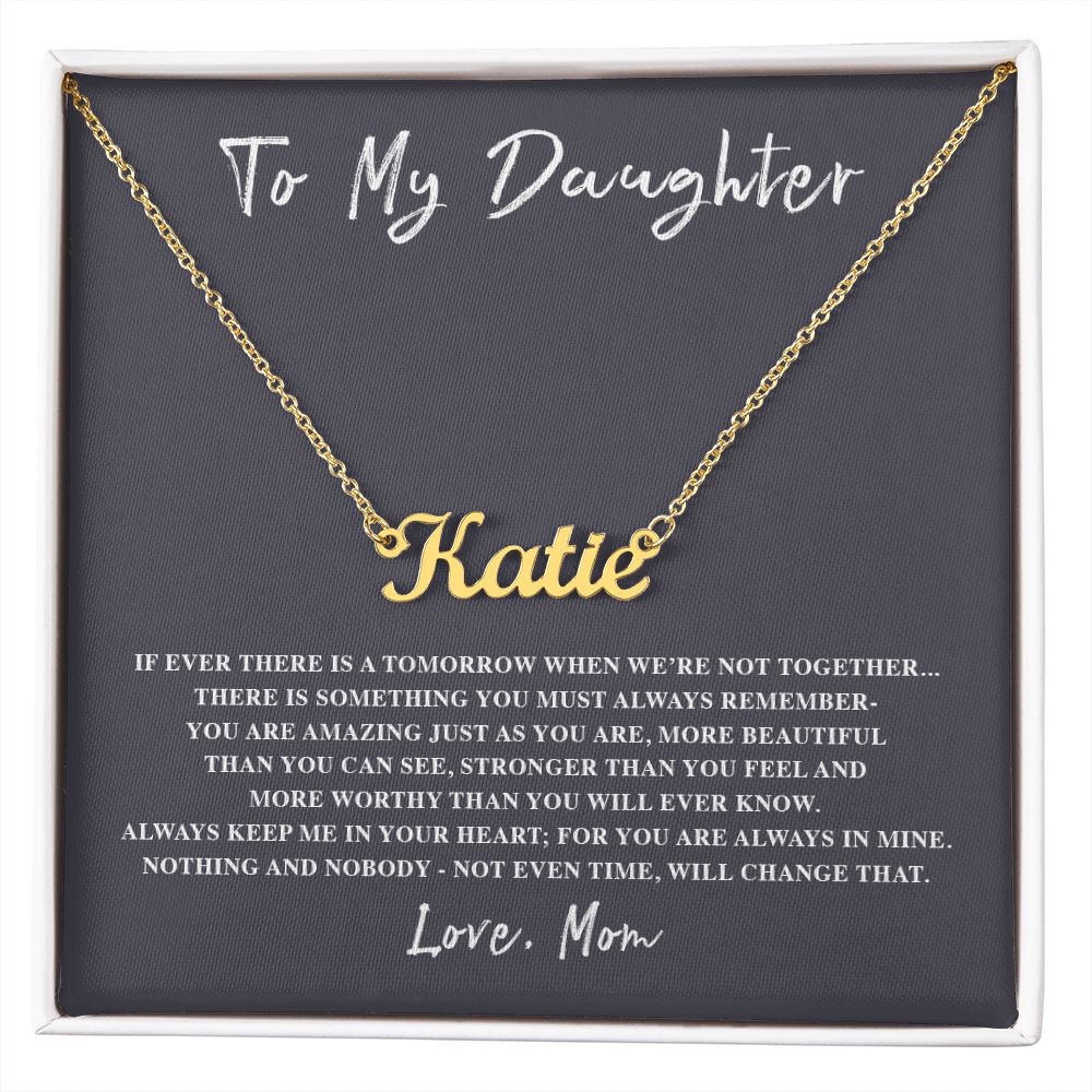 To My Daughter Ever There Is A Tomorrow Love Mom Personalized Name Necklace - Willow & Luna